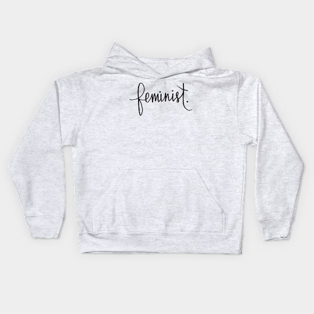 Feminist Cursive Calligraphy Design Kids Hoodie by Tessa McSorley